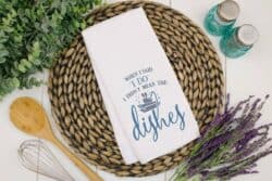 When I said I do kitchen towel